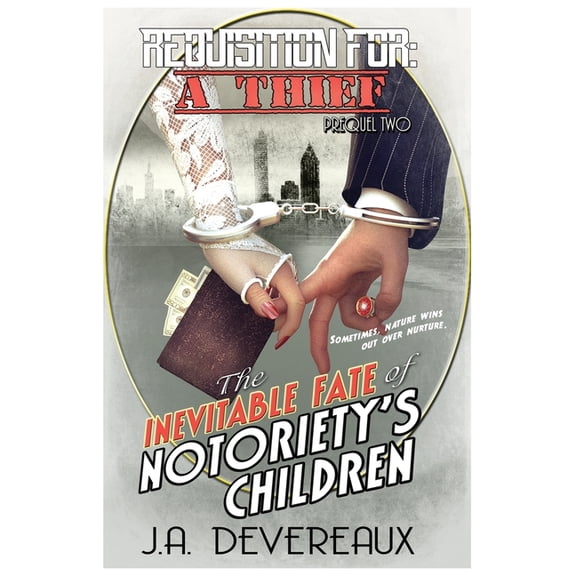 Requisition For: A Thief Requisition For: A Thief The Inevitable Fate of Notoriety's Children, (Paperback)