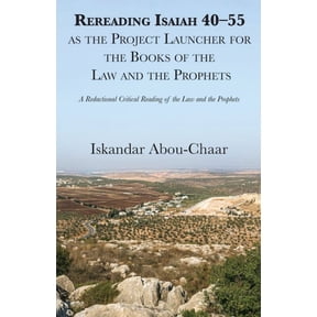 Rereading Isaiah 40-55 as the Project Launcher for the Books of the Law and the Prophets (Paperback)