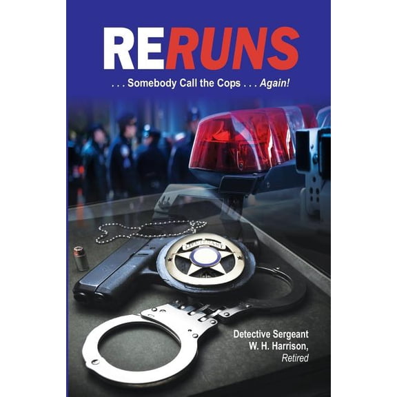 Reruns . . . Somebody Call the Cops . . ReRuns: ....Somebody Call the Cops . . . . . Again!, Book 1, (Paperback)