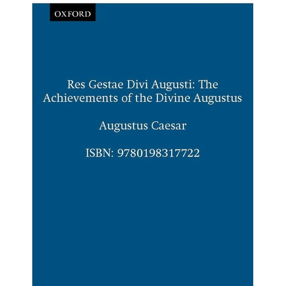 Res Gestae Divi Augusti The Achievements of the Divine Augustus, (Paperback)