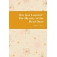 thumbnail image 1 of Res Ipsa Loquitor: The Mystery of the Dead Dean, (Paperback), 1 of 1