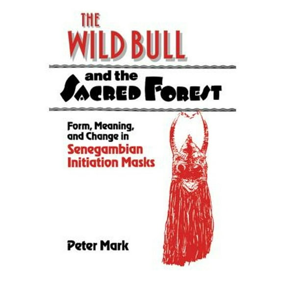 Pre-Owned The Wild Bull and the Sacred Forest (Hardcover) 052141346X 9780521413466