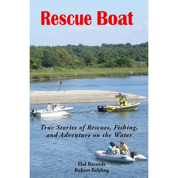 Rescue Boat: True Stories of Rescues, Fishing, and Adventures on the Water (Paperback)