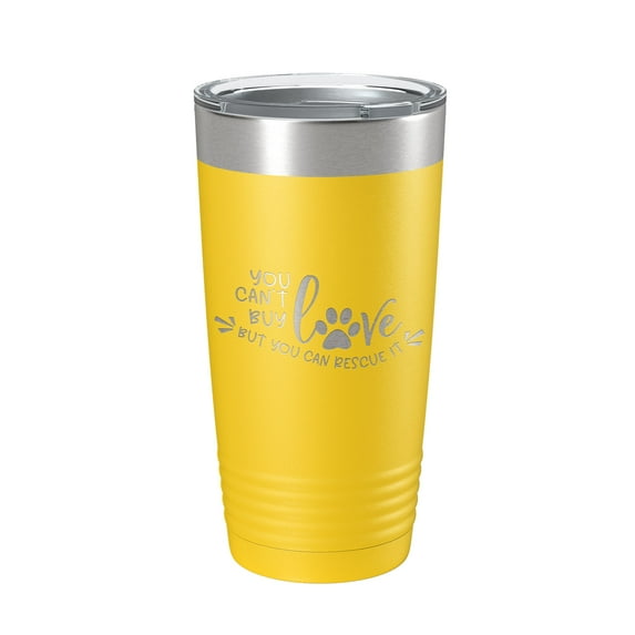 Rescue Dog Tumbler You Can't Buy Love But You Can Rescue It Travel Mug Gift Insulated Laser Engraved Coffee Cup 20 oz Yellow