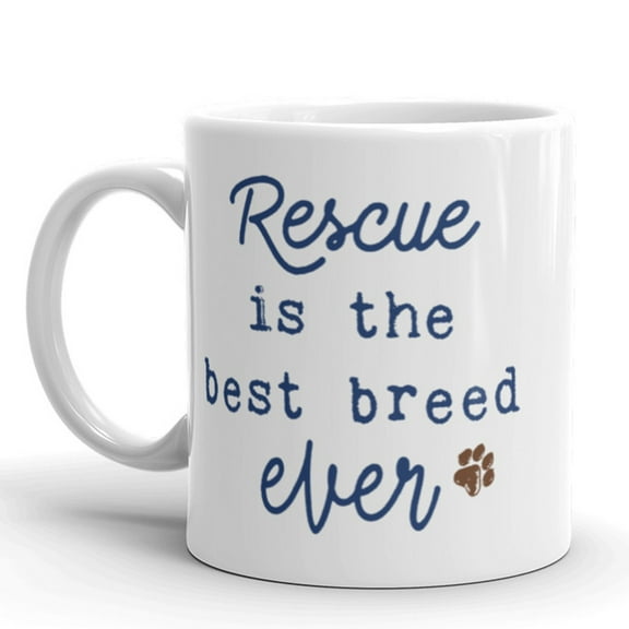 Rescue Is The Best Breed Ever Coffee Mug Funny Pet Dog Ceramic Cup - 11oz