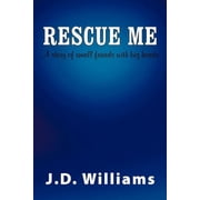 Rescue Me A Story of Small Friends with Big Hearts, Paperback