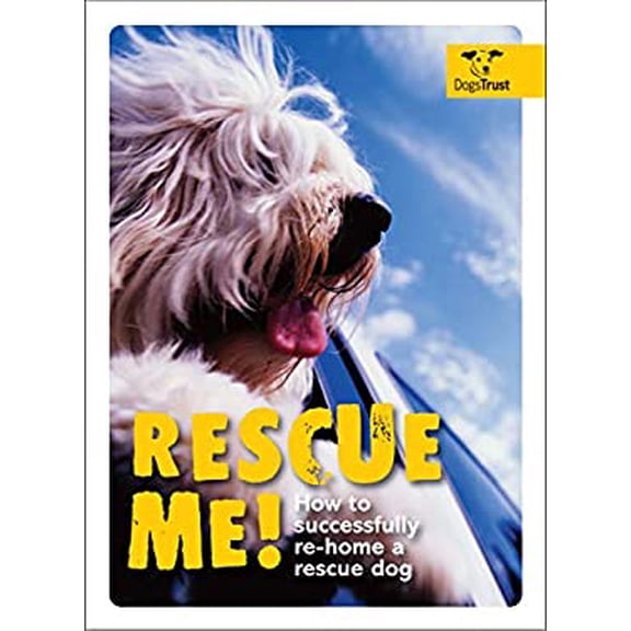Pre-Owned Rescue Me!: How to Successfully Re-Home a Rescue Dog (Paperback) 1843406276 9781843406273