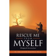 Rescue Me from Myself Bringing the Best out of You, Paperback