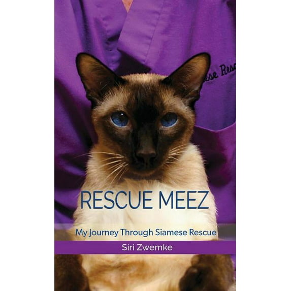 Rescue Meez: My Journey Through Siamese Rescue, (Paperback)