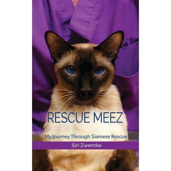 Rescue Meez: My Journey Through Siamese Rescue, (Paperback)