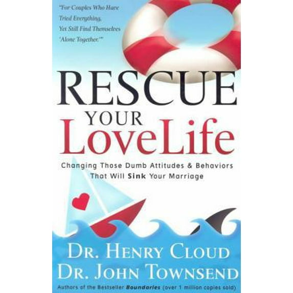 Pre-Owned Rescue Your Love Life: Changing Those Dumb Attitudes & Behaviors That Will Sink Your Marriage (Hardcover) 159145140X 9781591451402