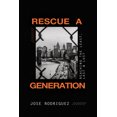 thumbnail image 1 of Rescue a Generation : Reaching the Least, Last, & Lost (Paperback), 1 of 1