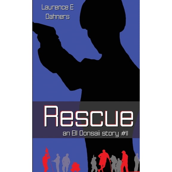 Rescue (an Ell Donsaii story #11) (Paperback) by Laurence E Dahners