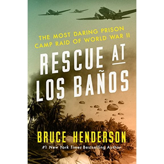 Pre-Owned Rescue at Los Ba?os: The Most Daring Prison Camp Raid of World War II (Hardcover) 006232506X 9780062325068