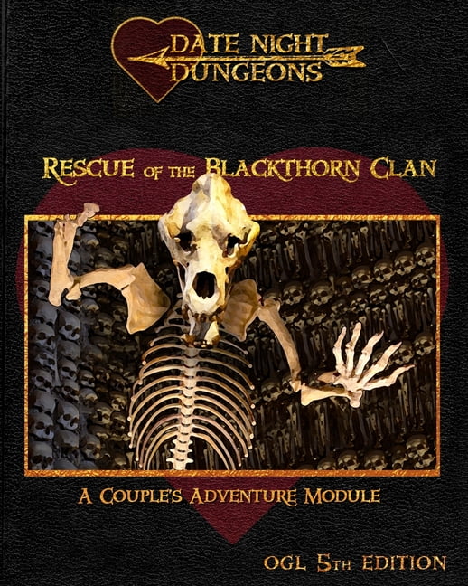 Date Night Dungeons Rescue of the Blackthorn Clan: A Couple's Adventure Module: OGL 5th Edition, (Paperback)