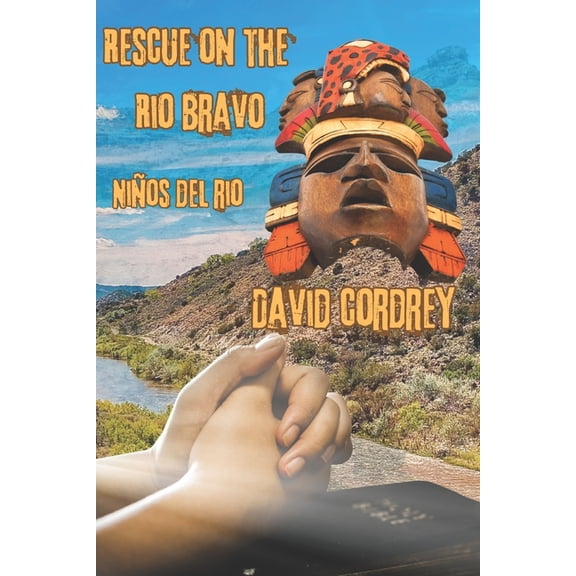 Rescue! Rescue on the Rio Bravo: Nios del Rio (Children of the River), Book 3, (Paperback)
