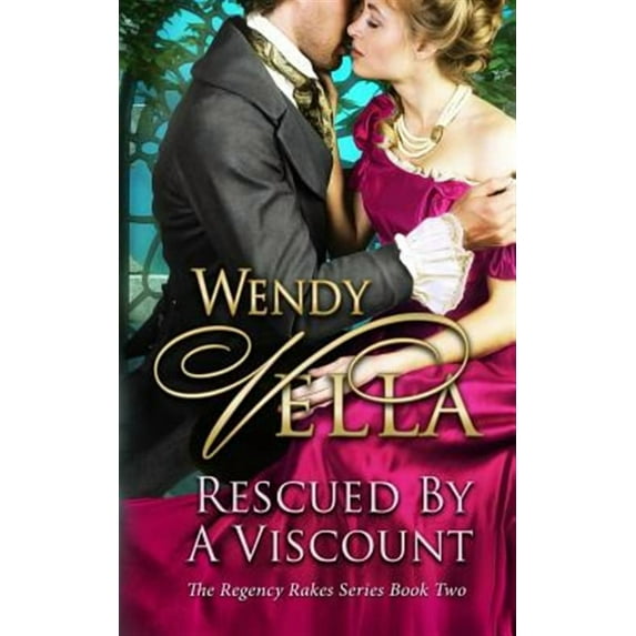 Rescued By A Viscount (Paperback) by Wendy Vella