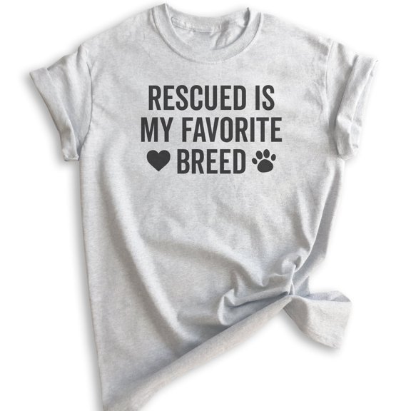 Rescued Is My favorite Breed T-shirt, Unisex Women's Men's Shirt, Rescue Dog Shirt, Dog Shirt, Heather Ash, X-Small