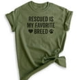 thumbnail image 1 of Rescued Is My favorite Breed T-shirt, Unisex Women's Men's Shirt, Rescue Dog Shirt, Dog Shirt, Heather Military Green, Large, 1 of 6