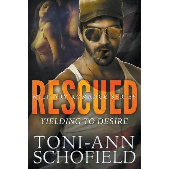 Rescued: Yielding To Desire (Military Romance Series) (Paperback)