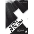 thumbnail image 1 of Rescued by the Light: Let Go and Let God, Even If It Isn't Fair, (Paperback), 1 of 1