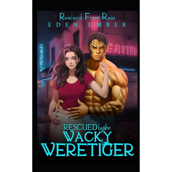 Rescued by the Wacky Weretiger, (Paperback)