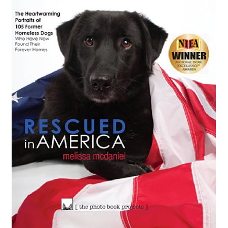 Pre-Owned Rescued in America: The Heartwarming Portraits & Stories of 105 Former Shelter / Rescued Dogs (The Photo Book Projects Volume 2) (Hardcover) 0984590315 9780984590315