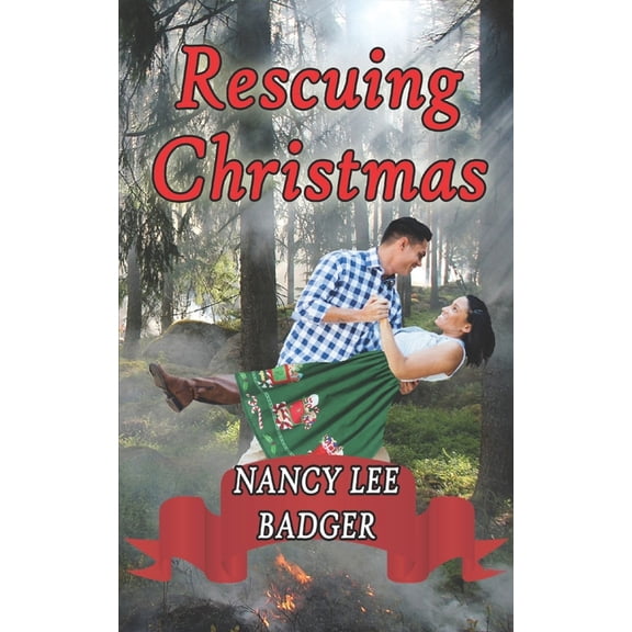 Rescuing Christmas: A Small-Town Sweet Romance Paperback 1697443605 9781697443608 Nancy Lee Badger