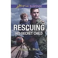 thumbnail image 1 of Pre-Owned Rescuing His Secret Child (Mass Market Paperback) 1335232028 9781335232021, 1 of 1