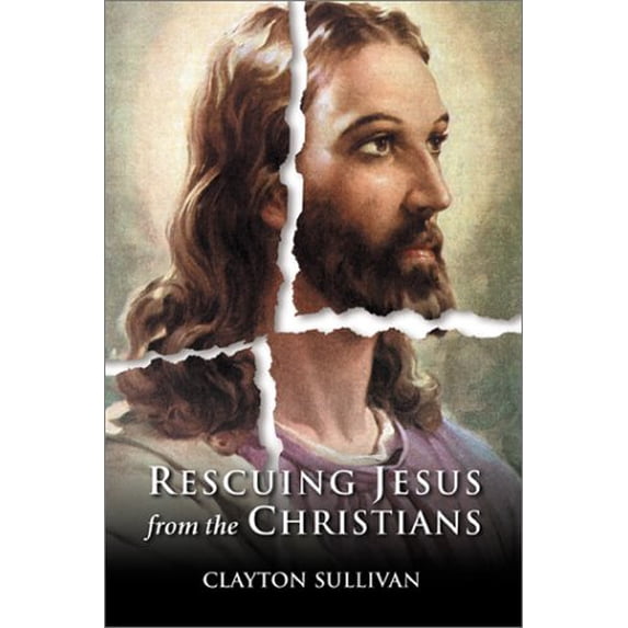 Pre-Owned Rescuing Jesus from the Christians (Paperback) 1563383802 9781563383809