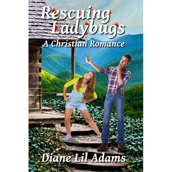 Rescuing Ladybugs: A Christian Romance Paperback 1481990225 9781481990226 Diane Lil Adams, Christian Author