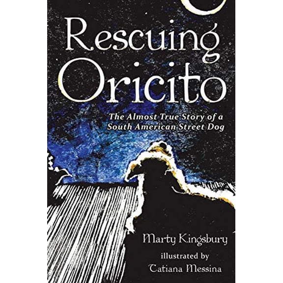 Pre-Owned Rescuing Oricito: The Almost True Story of a South American Street Dog Paperback