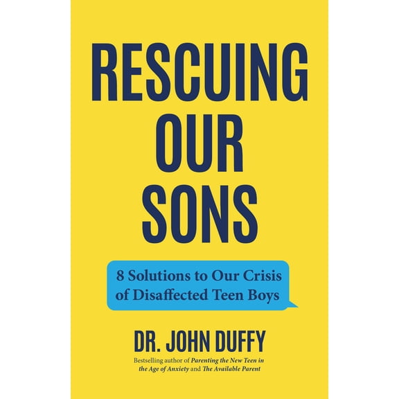 Pre-Owned Rescuing Our Sons: 8 Solutions to Our Crisis of Disaffected Teen Boys (Teen Boy Anxiety, Parenting Anxious Teens) (Paperback) 1684813689 9781684813681