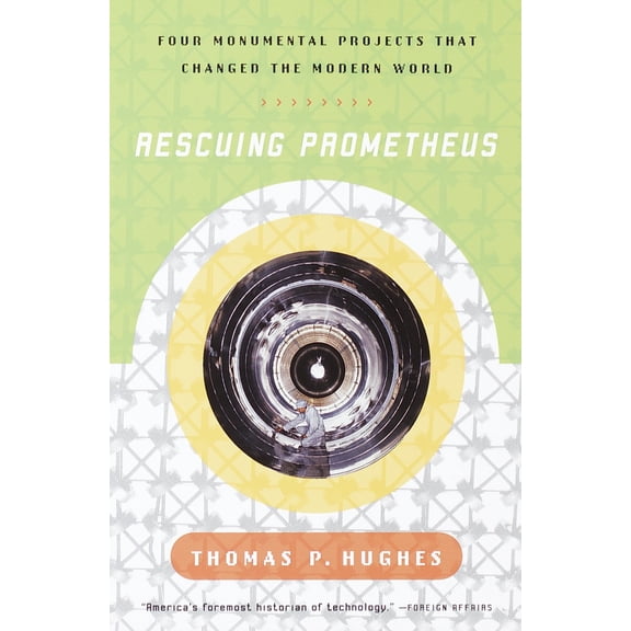 Pre-Owned Rescuing Prometheus: Four Monumental Projects that Changed Our World (Paperback) 0679739386 9780679739388