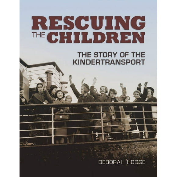 Rescuing the Children : The Story of the Kindertransport (Hardcover)