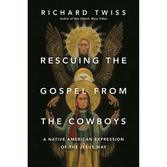 Pre-Owned Rescuing the Gospel from the Cowboys: A Native American Expression of the Jesus Way (Paperback) 0830844236 9780830844234