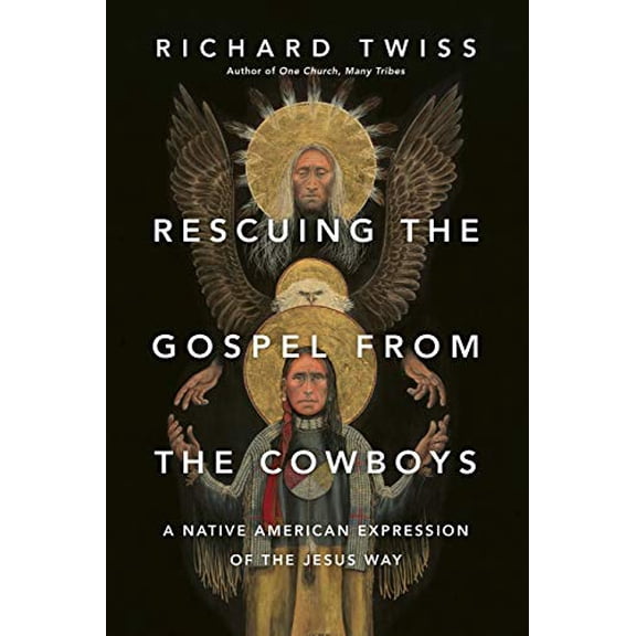 Pre-Owned Rescuing the Gospel from the Cowboys: A Native American Expression of the Jesus Way (Paperback) 0830844236 9780830844234