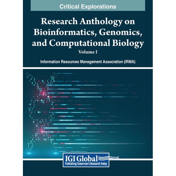 Research Anthology on Bioinformatics, Ge Research Anthology on Bioinformatics, Genomics, and Computational Biology, VOL 1, Book 1, (Hardcover)
