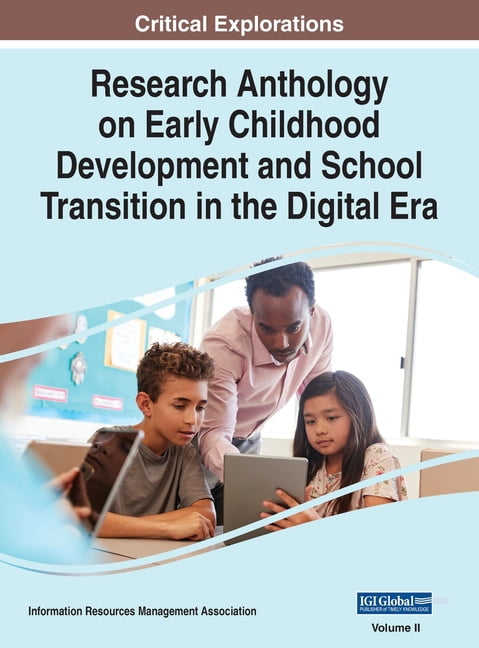 Research Anthology on Early Childhood De Research Anthology on Early Childhood Development and School Transition in the Digital Era, VOL 2, Book 2, (Hardcover)