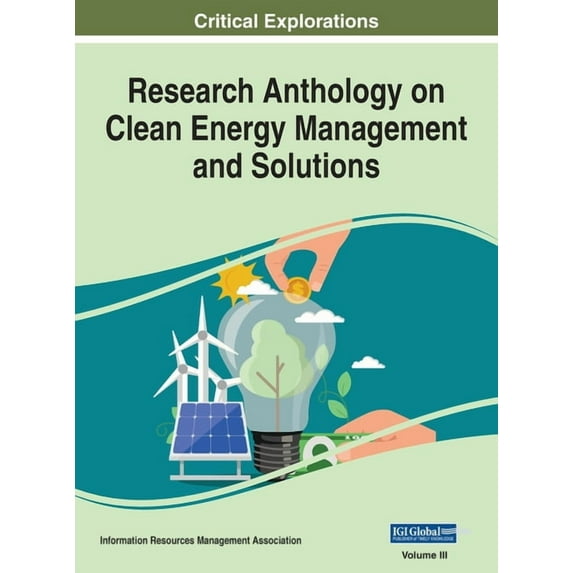 Research Anthology on Clean Energy Management and Solutions, VOL 3, (Hardcover)