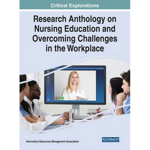 Research Anthology on Nursing Education and Overcoming Challenges in the Workplace (Hardcover)