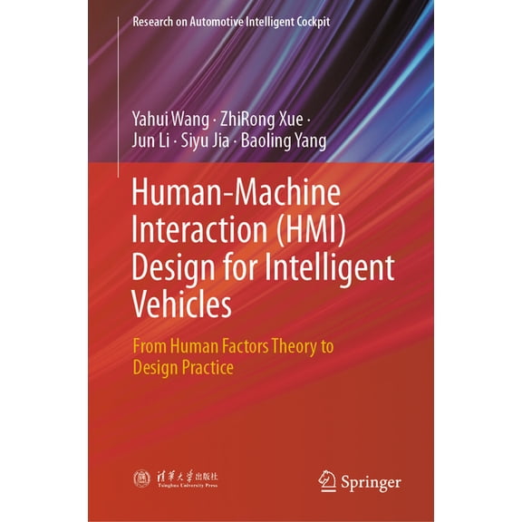 Research on Automotive Intelligent Cockp Human-Machine Interaction (Hmi) Design for Intelligent Vehicles: From Human Factors Theory to Design Practice, (Hardcover)