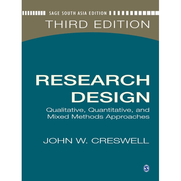 Pre-Owned Research Design: Qualitative, Quantitative, and Mixed Methods Approaches, 3rd Edition (Paperback) 8132107489 9788132107484