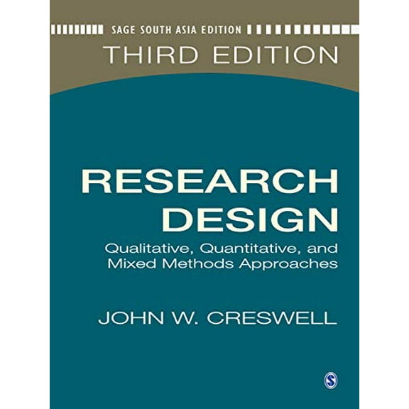 Pre-Owned Research Design: Qualitative, Quantitative, and Mixed Methods Approaches, 3rd Edition (Paperback) 8132107489 9788132107484