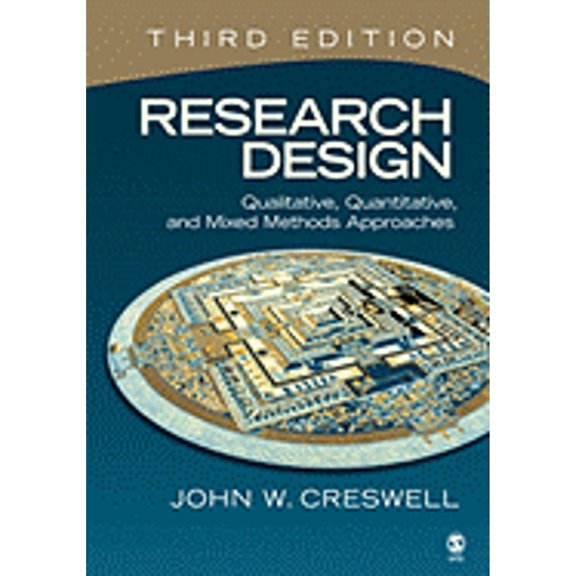 Pre-Owned Research Design: Qualitative, Quantitative, and Mixed Methods Approaches, 3rd Edition (Paperback) 1412965578 9781412965576