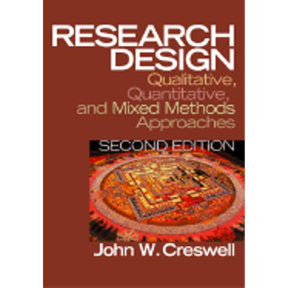 Research Design: Qualitative, Quantitative, and Mixed Methods Approaches (2nd Edition)