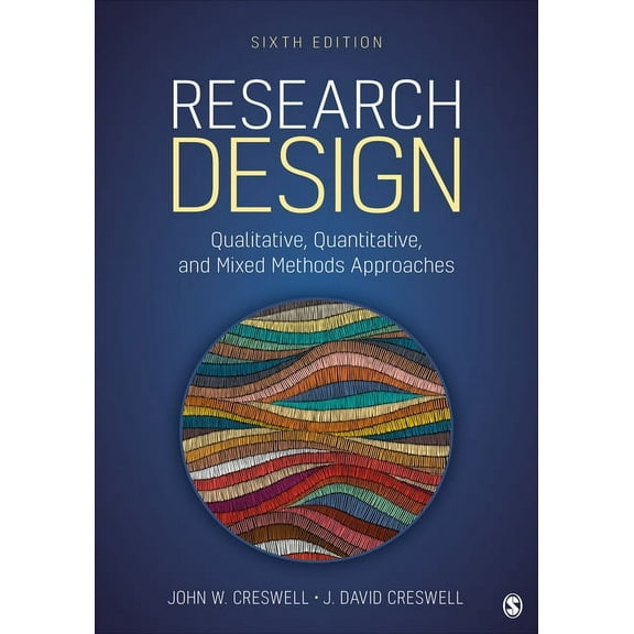 Research Design: Qualitative, Quantitative, and Mixed Methods Approaches, (Paperback)