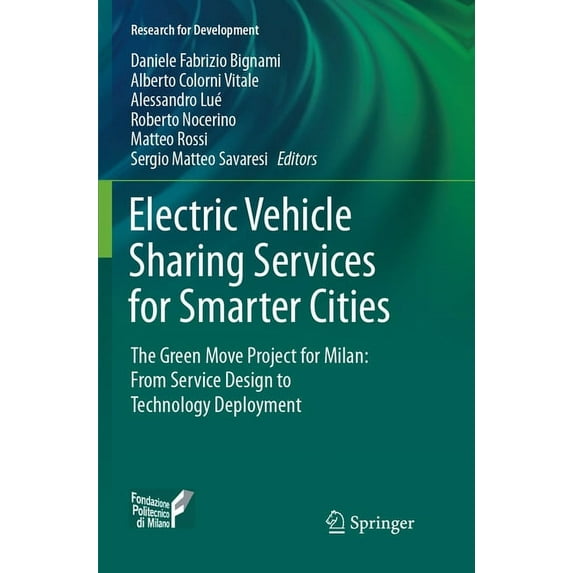 Research for Development Electric Vehicle Sharing Services for Smarter Cities: The Green Move Project for Milan: From Service Design to Technolog, (Paperback)