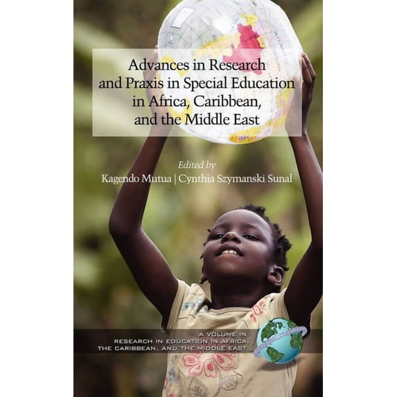 Research on Education in Africa, the Car Advances in Research and PRAXIS in Special Education in Africa, Caribbean, and the Middle East, (Hardcover)