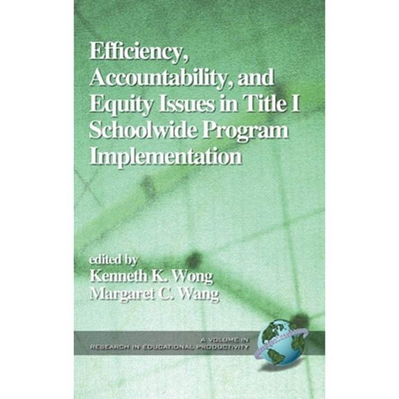 Pre-Owned Research in Educational Productivity Efficiency, Accountability, and Equity Issues in Title 1 Schoolwide Program Implementation, Book 2, (Paperback)